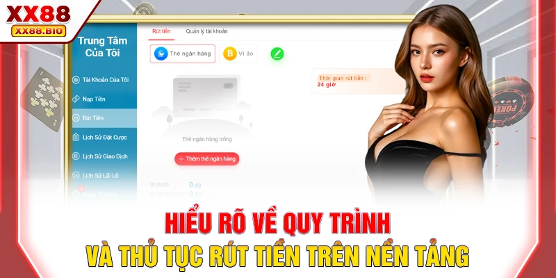 Hiểu rõ về quy trình và thủ tục rút tiền trên nền tảng