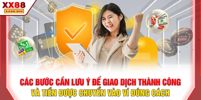 Các bước cần lưu ý để giao dịch thành công và tiền được chuyển vào ví đúng cách