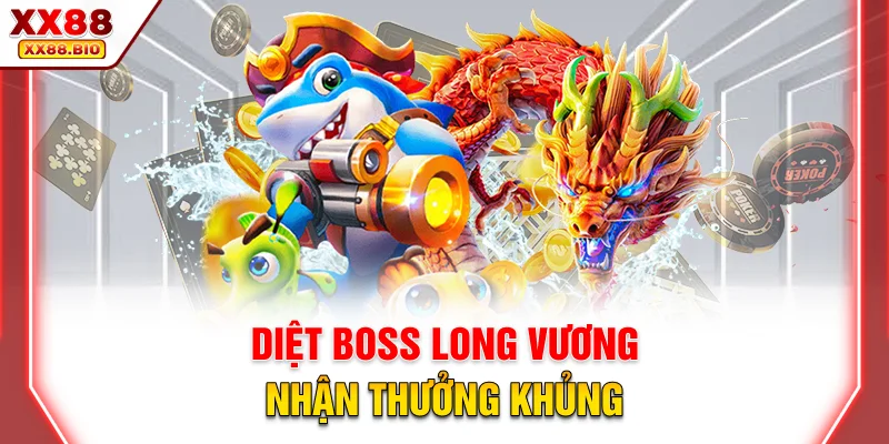 Diệt boss Long Vương nhận thưởng khủng