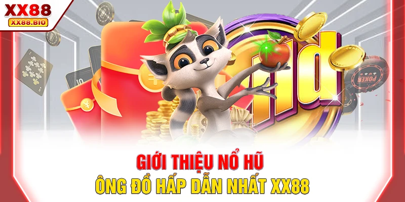 Giới thiệu nổ hũ ông đồ hấp dẫn XX88