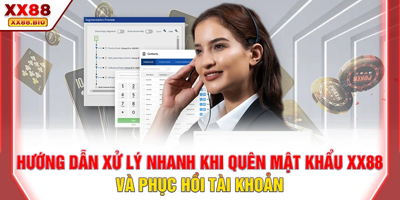Hướng dẫn xử lý nhanh khi quên mật khẩu XX88 và phục hồi tài khoản