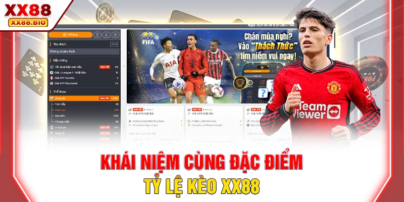 Khái niệm cùng đặc điểm tỷ lệ kèo XX88