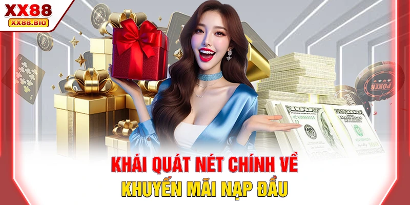 Khái quát nét chính về khuyến mãi nạp đầu