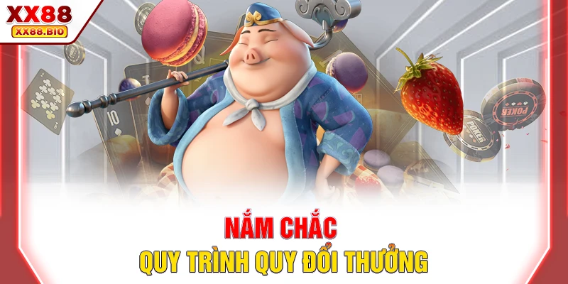 Nắm chắc quy trình đổi thưởng