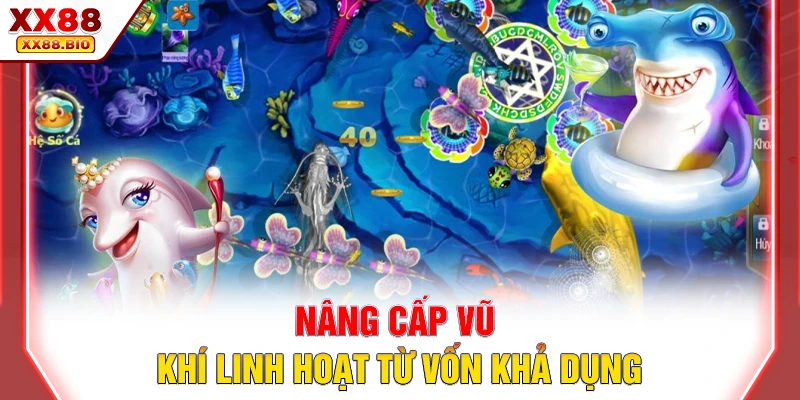 Nâng cấp vũ khí linh hoạt từ vốn khả dụng