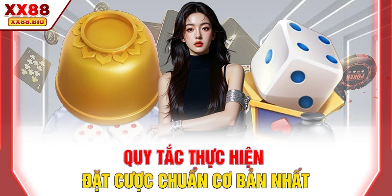 Quy tắc thực hiện đặt cược chuẩn cơ bản nhất