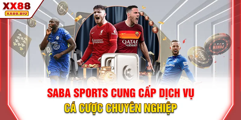 SABA Sports cung cấp dịch vụ cá cược chuyên nghiệp