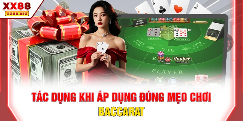 Tác dụng khi áp dụng đúng mẹo chơi baccarat