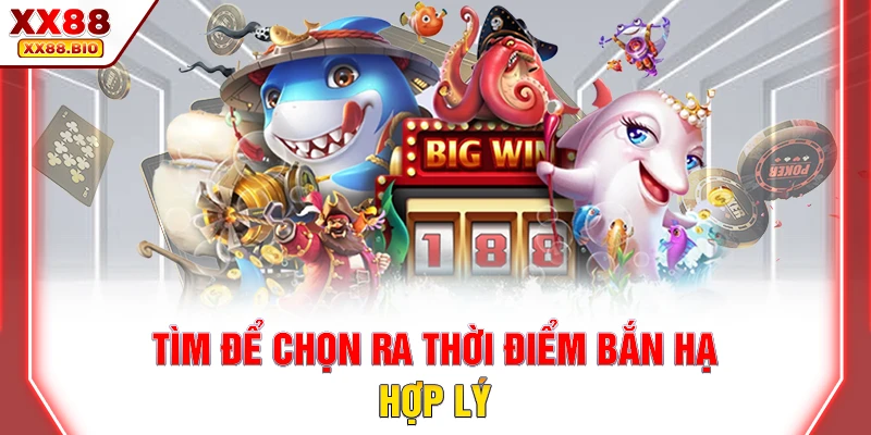 Tìm để chọn ra thời điểm bắn hạ hợp lý