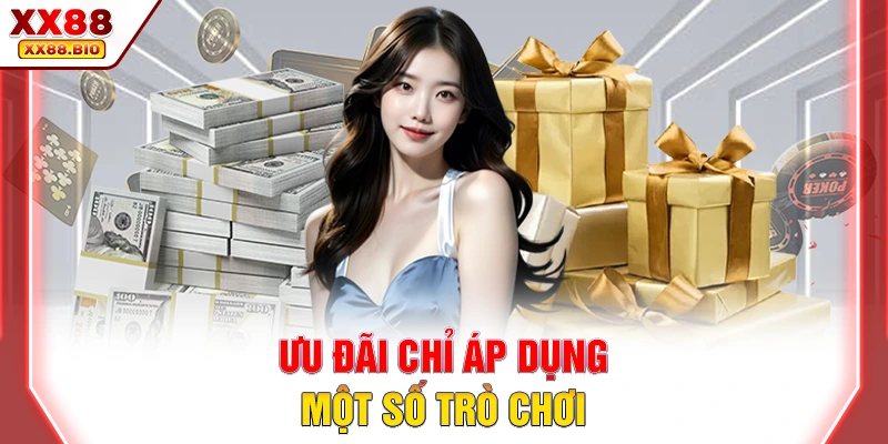 Ưu đãi chỉ áp dụng một số trò chơi