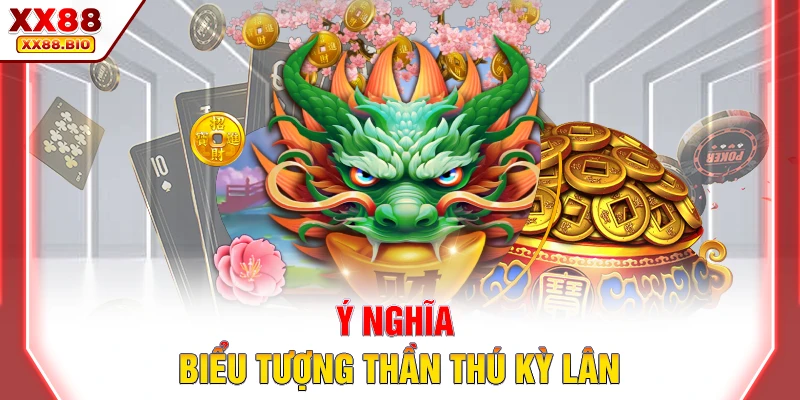 Ý nghĩa biểu tượng thần thú Kỳ Lân