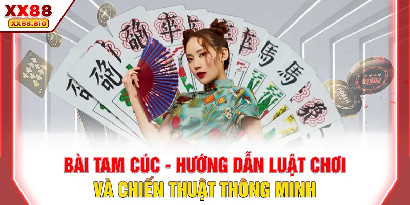 Bài Tam Cúc - Hướng Dẫn Luật Chơi Và Chiến Thuật Thông Minh