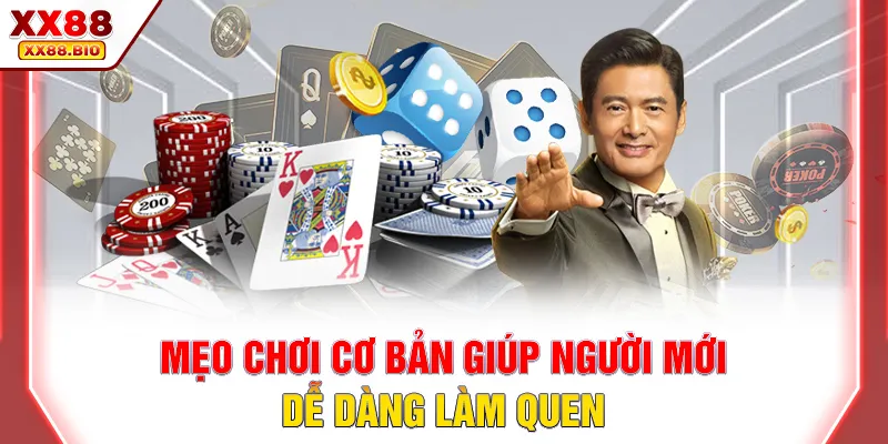 Mẹo chơi cơ bản giúp người mới dễ dàng làm quen
