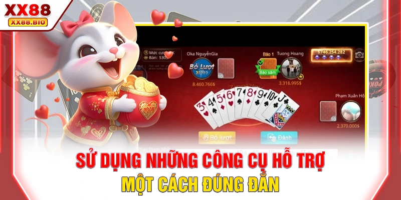 Sử dụng những công cụ hỗ trợ một cách đúng đắn